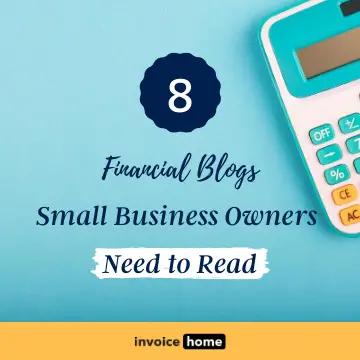 8 Financial blogs small business Owners Need to Read. Invoice home.  (link will open in a new window or tab)